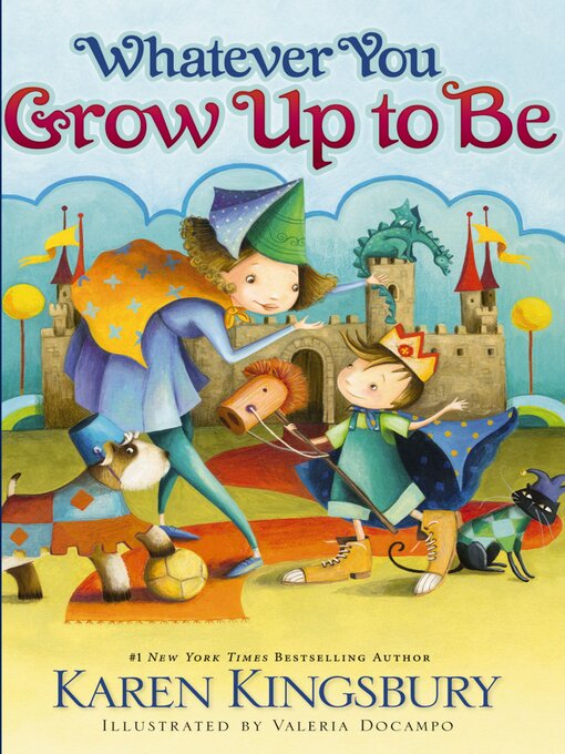 Title details for Whatever You Grow Up to Be by Karen Kingsbury - Available